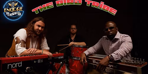 The Bird Tribe @ Encore Live