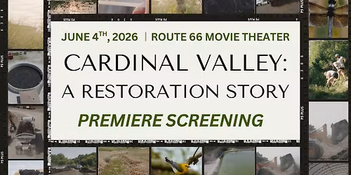 Cardinal Valley: A Restoration Story - Documentary Premiere