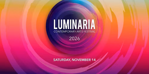 Luminaria Contemporary Arts Festival 2026