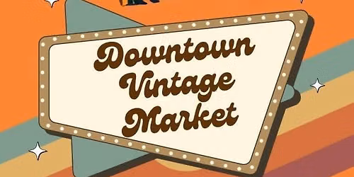 Downtown Vintage Market