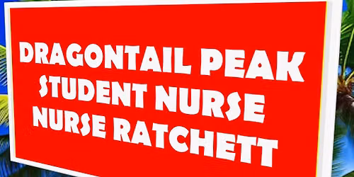 Dragontail Peak \/ Student Nurse \/ Nurse Ratchett