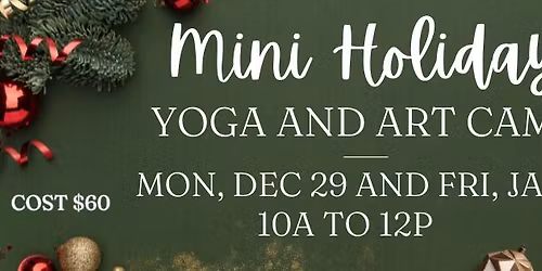 HOLIDAY MINI YOGA and ART CAMP (Ages 4-8)