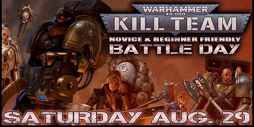 Casual K*ll Team! A 40k K*ll Team Battle Day for Beginners