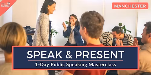 1-Day Public Speaking Course: Speak & Present (Manchester)