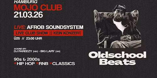 Oldschool Beats ft. Afrob Soundsystem @ Mojo Club Hamburg