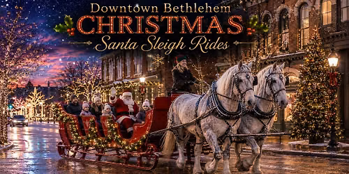 Downtown Bethlehem Pa CHRISTMAS SANTA SLEIGH Rides