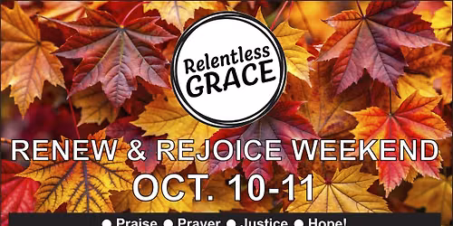 Relentless Grace "Renew and Rejoice Weekend"