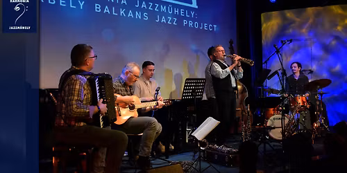 Harm\u00f3nia Jazzm\u0171hely: BORB\u00c9LY BALKAN JAZZ PROJECT