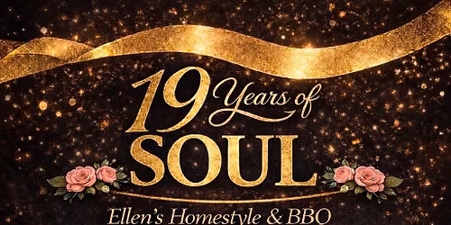 Ellen's Homestyle 19 Years of Soul Celebration