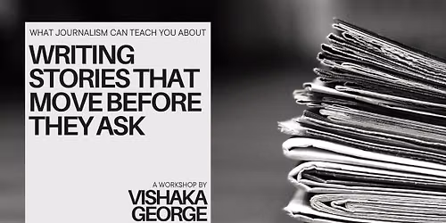 Writing Stories That Move Before They Ask with Vishaka George