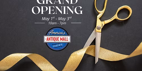 Grand Opening Phoenix Weekend: May 1st - 3rd, 2026