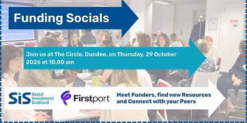 Funding Socials: Dundee. Meet Funders, Find New Resources & Connect with Your Peers