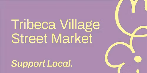 Tribeca Village Market. Retail. Craft. Fun. Live Music. Food And Drinks