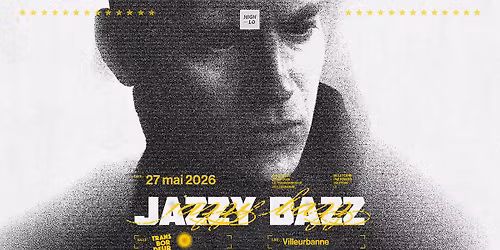 JAZZY BAZZ - Le Transbordeur - Villeurbanne