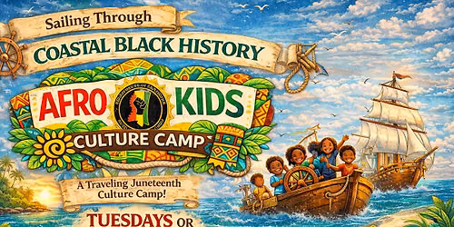 Afro-Kids Juneteenth Culture Camp Tour 2026