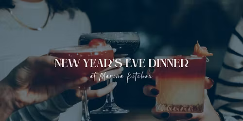 New Year's Eve Dinner at Marina Kitchen