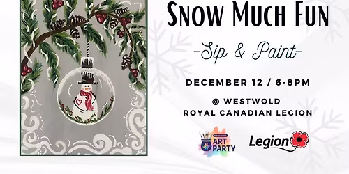Snow Much Fun - Sip & Paint @ Westwold Legion
