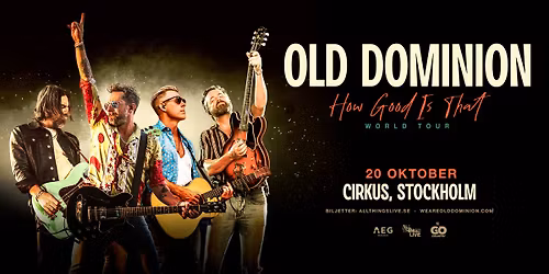 OLD DOMINION \/\/\/ CIRKUS, STOCKHOLM