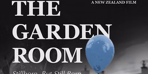 The Garden Room - Stillbirth Documentary, Christchurch Screening 