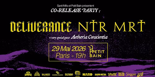 Deliverance + Nature Morte \/\/ Co-release party + guests : \u00c6theria Conscientia \/\/ Paris, Petit Bain