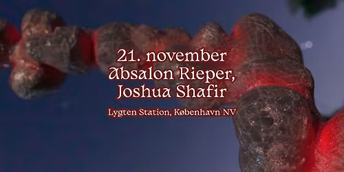 Absalon Rieper + Joshua Shafir \/\/GL\u00d8D