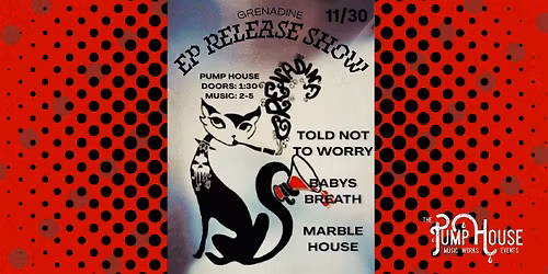 Grenadine Ep Release | Told Not To Worry | Babys Breath | Marble House