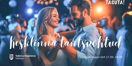 Kesklinna tantsu\u00f5htud \ud83d\udc83\ud83c\udffc\ud83d\udd7a\ud83c\udffc