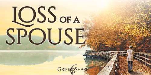 Grief Share: Loss of a Spouse