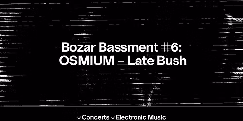 OSMIUM - Late Bush