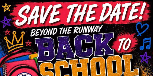 2nd ANNUAL BEYOND THE RUNWAY BACK TO SCHOOL KICKOFF