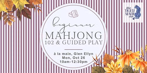 Beginner Mahjong 102 & Guided Play  at \u00e0 la Main