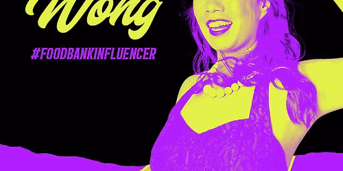 Kristina Wong's #FoodBankInfluencer