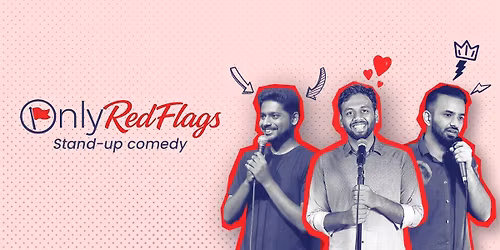 Only Red Flags : Standup Comedy Show