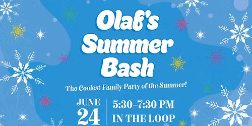 \u2744\ufe0f FREE Family Event: Olaf\u2019s Summer Bash at The Loop
