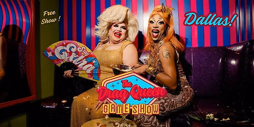 The Drag Queen Game Show - Dallas TX