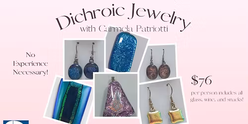 Fun Day Out-Dichroic Jewelry with Carmela Patriotti
