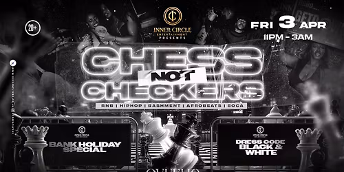 Chess Not Checkers - THE INNER CIRCLE