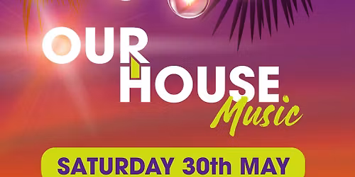 OUR HOUSE MUSIC DAY PARTY, Saltdean | Brighton