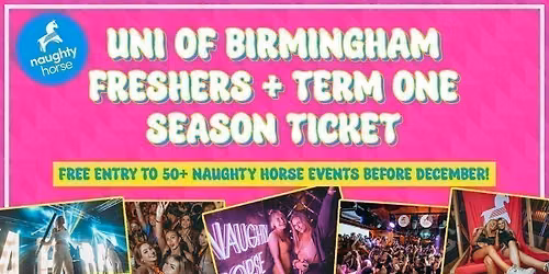 Uni of Birmingham Freshers + Term 1 Season Ticket [Refundable]