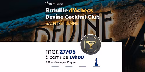 Rencontre d'\u00e9checs - Saint-\u00c9tienne - Devine Cocktail Club