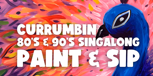 80'a & 90's Paint and Sip Singalong | Currumbin RSL x Paint Juicy