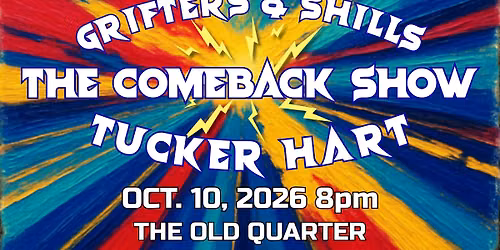 GRIFTERS & SHILLS with TUCKER HART | THE COMEBACK SHOW