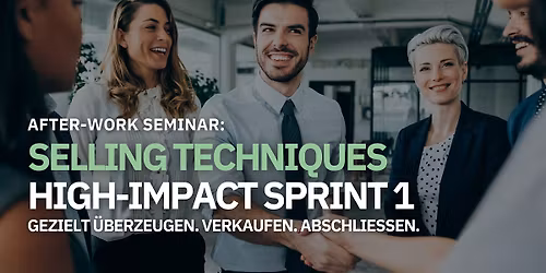 Selling Techniques - High-Impact Sprint 1 -  After-Work-Seminar