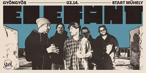 ELEF\u00c1NT \/\/ Start M\u0171hely, Gy\u00f6ngy\u00f6s