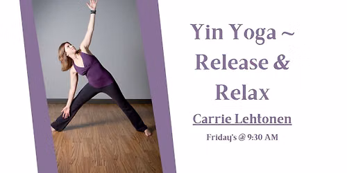 Yin Yoga~Release & Relax with Carrie Lehtonen
