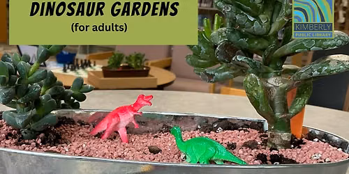 Dinosaur Gardens (for adults)