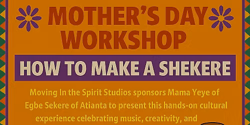 Mother's Day Special!! All Inclusive How to Make a Shekere Workshop