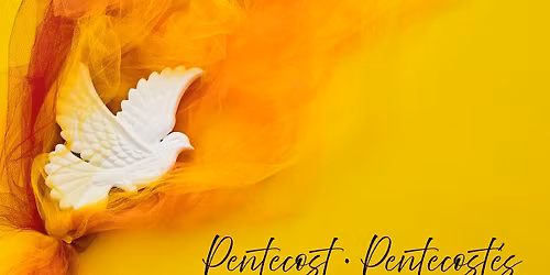 Pentecost \u2022 Pentecost\u00e9s