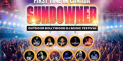 SUNDOWNER 2026 - Canada's BIGGEST Outdoor Bollywood DJ Music Festival