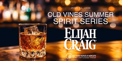 Summer Spirit Dinner Series: Elijah Craig